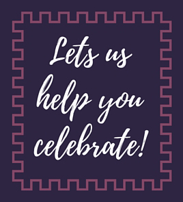 Let us help you celebrate!
